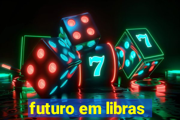 futuro em libras